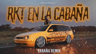 RKT EN LA CABAÑA (Cabaña Remix) | Bruno Cabrera Dj