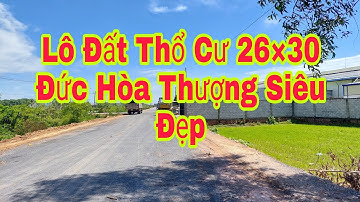BĐS Long An|Chủ Cần Bán Lô Đất Thổ Cư 26×30 Đức Hòa Thượng Quá Đẹp|MKCS