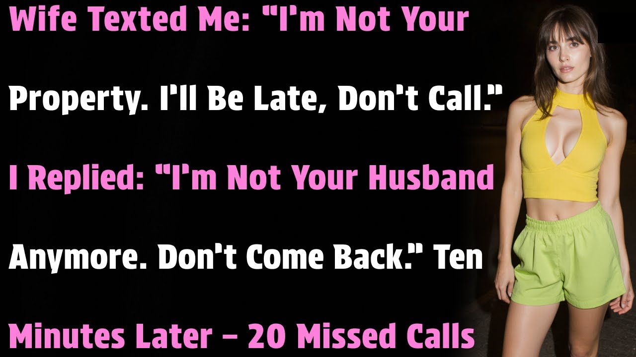 Wife Texted: “I’m Not Your Property. I’ll Be Late, Don’t Call.” I Replied: “I’m Not Your...