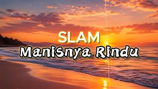 Download lagu Slam - Manisnya Rindu (Lirik Video)