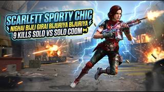 Scarlett Sporty Chic Nighai Bijli Girai Bijuriya Bijuriya 9 Kills Solo vs Solo CodM