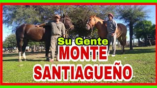 ASI SE VIVE EN EL MONTE, SANTIAGO DEL ESTERO, SU GENTE.