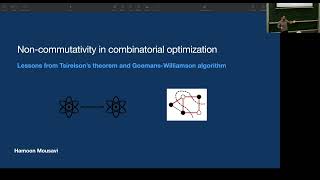 Hamoon Mousavi (Columbia University) — Non-commutativity for combinatorial optimization
