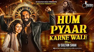 Hum Pyar Karne Wale Remix | DJ Sultan Shah | Dhurandhar 2 The Revenge | Ranveer Singh | Sara Arjun