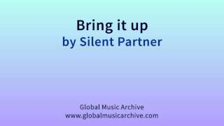 Bring it up by Silent Partner 1 HOUR