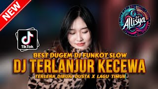 Best Dugem Dj Funkot Slow  Dj Terlanjur Kecewa X Berpisah Di Penghujung Jalan  Remix  Bass