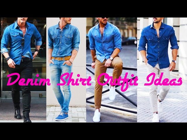 What To Wear With a Denim Shirt  60 Mens Denim Shirt Outfit