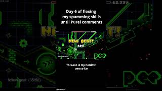 Day 6 of flexing my spamming skills until Purel comments #Geometrydash #GD