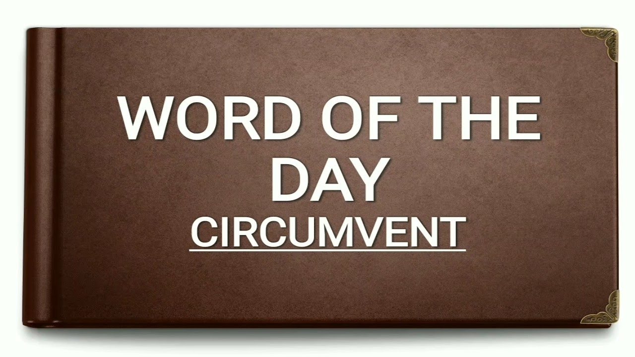Circumvent Meaning Synonyms Antonyms YouTube Circumvent Meaning Synonyms Antonyms YouTube
