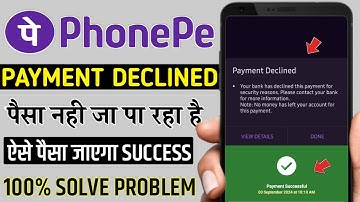 Phonepe payment declined | your bank has declined this payment for security reasons please contact