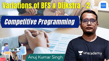 Variations of BFS & Dijkstra - 2 | Competitive Programming |  by Anuj Kumar Singh