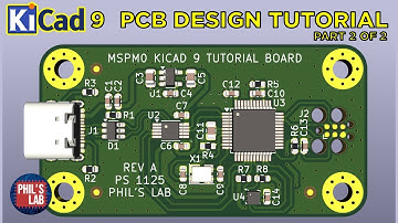 KiCad 9 PCB Design Tutorial (TI MSPM0) (Part 2/2) - Phil