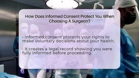 How Does Informed Consent Protect You When Choosing A Surgeon? - The Operating Table