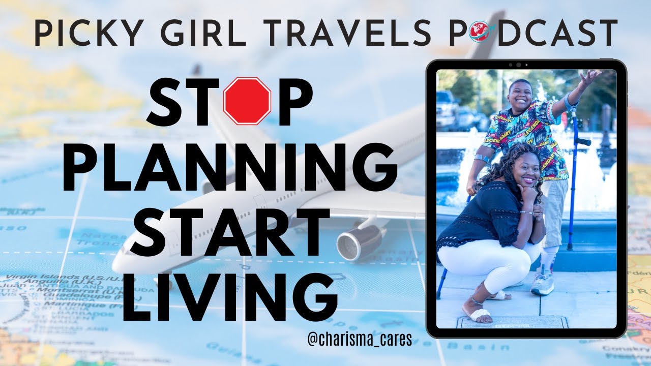 Stop Planning, Start Living | Plans Don't Work | Picky Girl Travels