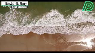 Nuestro - No Mercy (Mark & Lukas Remix)