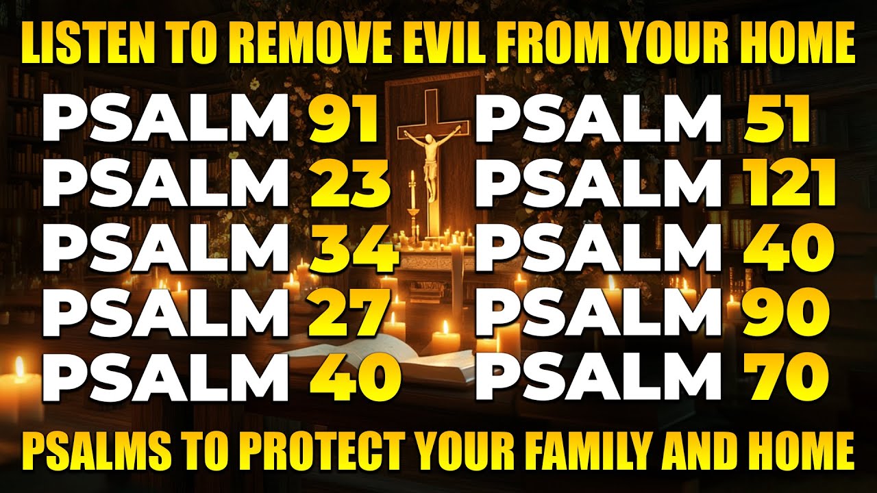 LISTEN TO THESE PRAYERS TO REMOVE EVIL FROM YOUR HOME - PSALMS TO ...