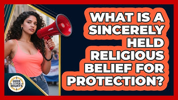 What Is a Sincerely Held Religious Belief for Protection?