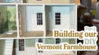 Building Our Heirloom Dollhouse | DIY Vermont Farmhouse Kit | Part 2 (Interior)