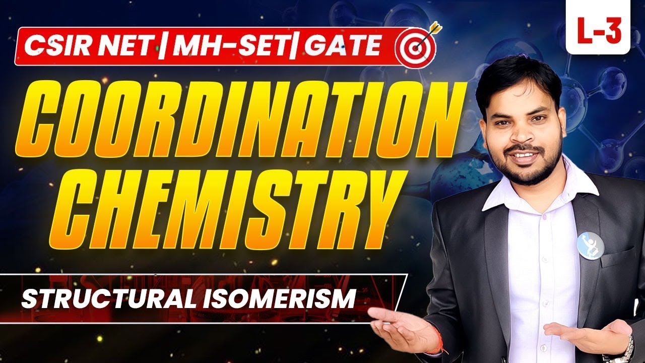 𝐂𝐎𝐎𝐑𝐃𝐈𝐍𝐀𝐓𝐈𝐎𝐍 𝐂𝐇𝐄𝐌𝐈𝐒𝐓𝐑𝐘 (𝐒𝐭𝐫𝐮𝐜𝐭𝐮𝐫𝐚𝐥 𝐈𝐬𝐨𝐦𝐞𝐫𝐢𝐬𝐦) 𝐋-𝟑 | 𝐓𝐀𝐑𝐆𝐄𝐓 𝐂𝐒𝐈𝐑 𝐍𝐄𝐓|𝐌𝐇-𝐒𝐄𝐓|𝐆𝐀𝐓𝐄|𝐈𝐅𝐀𝐒