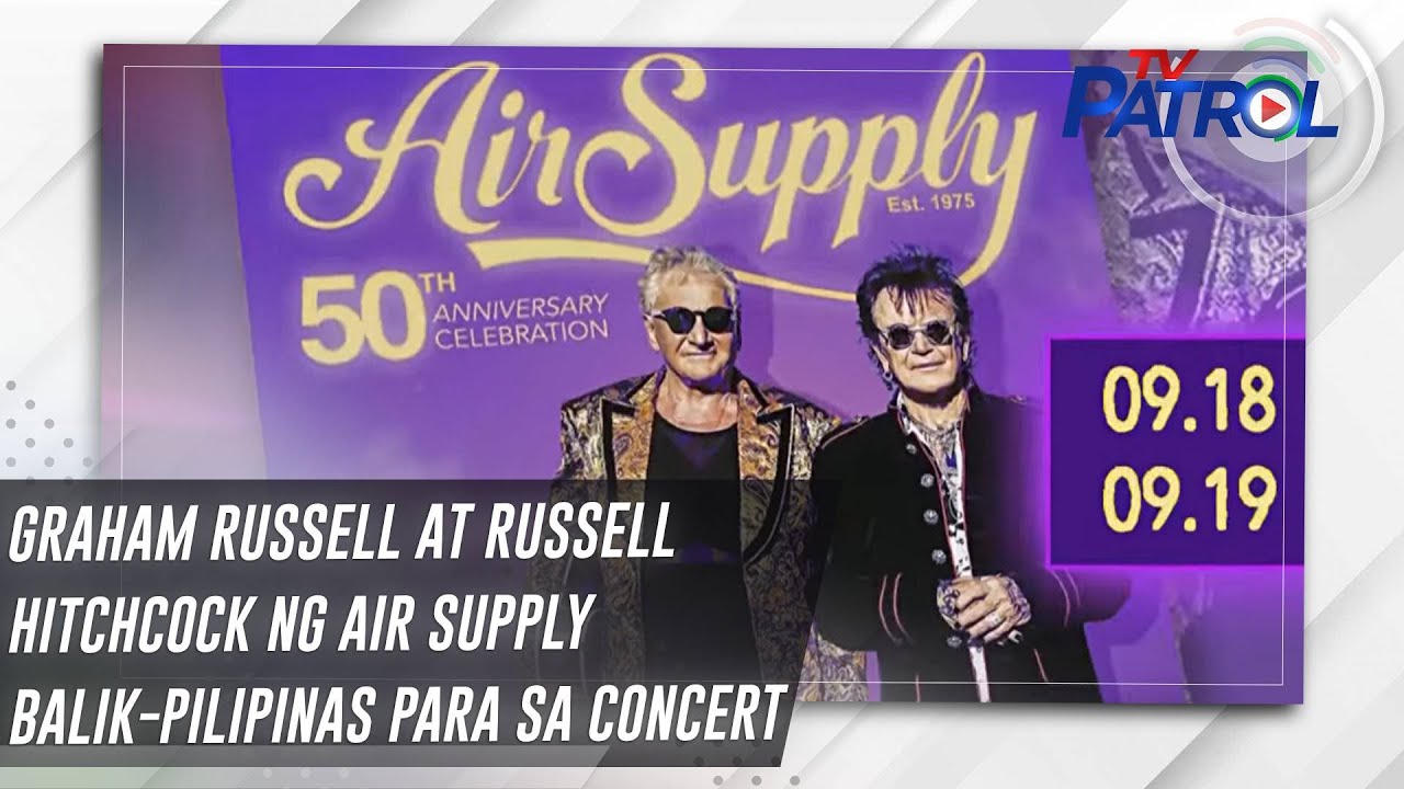 Graham Russell at Russell Hitchcock ng Air Supply balik-Pilipinas para sa concert | TV Patrol