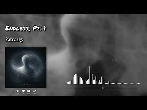 Patros15 - Endless, Pt. 1