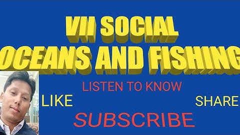 VII SOCIAL CHAPTER-4 OCEANS AND FISHING PART1