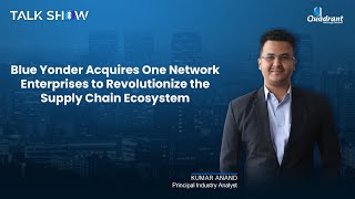 Blue Yonder Acquires One Network Enterprises to Revolutionize the Supply Chain Ecosystem