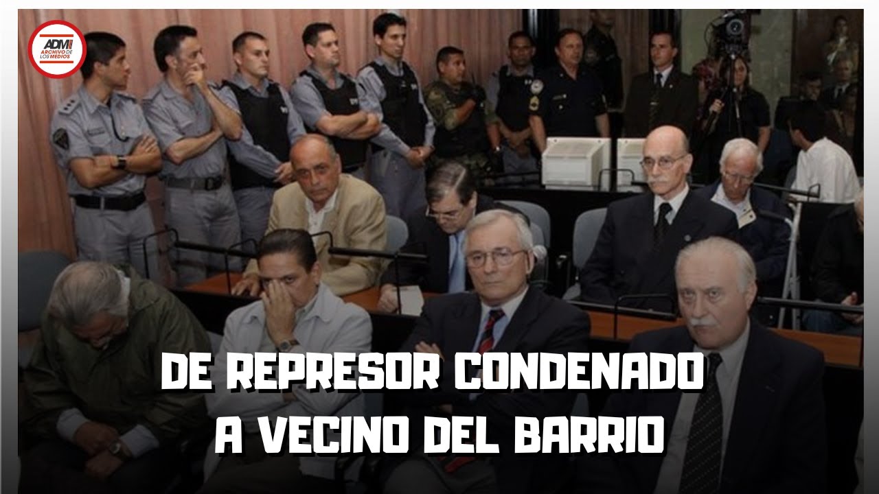 De represor condenado a vecino del barrio