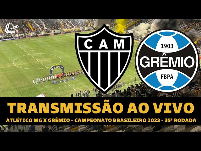 ATLÉTICO MG X GRÊMIO TRANSMISSÃO AO VIVO DIRETO DA ARENA MRV - CAMPEONATO  BRASILEIRO 2023 