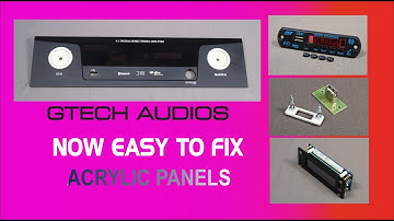 NOW EASY TO FIX ACYRLIC  PANELS - GTECH AUDIOS