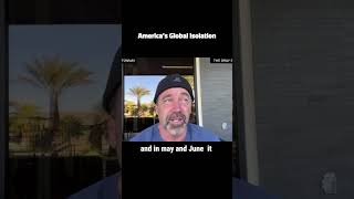 America’s Global Isolation  Why No One Wants To Deal With Our Leaders!