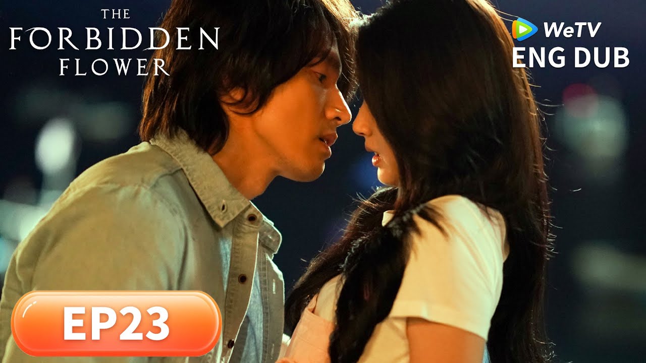 ENG DUB【The Forbidden Flower夏花】EP23 | You Heal Me, I Complete You❤️ | JerryYan, Xu Ruohan | WeTV