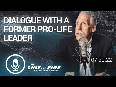 Dr. Brown Dialogues with a Former Pro-Life Leader