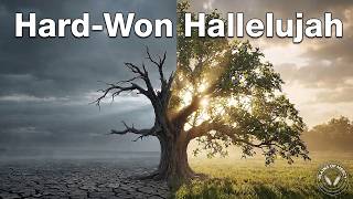 The Battle’s Won: Hard Won Hallelujah (Worship Song) + LYRICS