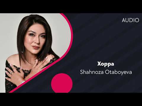 Shahnoza Otaboyeva — Xoppa | Шахноза Отабоева — Хоппа (AUDIO)