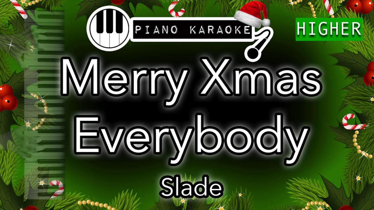 Merry Xmas Everybody (HIGHER +3) - Slade - Piano Karaoke Instrumental ...