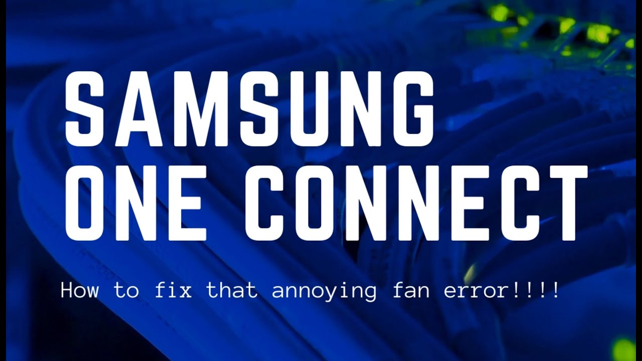 How to fix the Samsung One Connect Box Fan Error Message 2021 YouTube