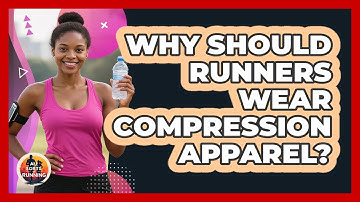 Why Should Runners Wear Compression Apparel? - All Sorts Of Running
