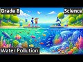 Water pollution  class 8  science  chemistry  cbse  icse  free tutorial