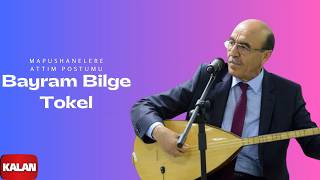 Bayram Bilge Tokel - Mapushanelere Attım Postumu I Yanık Havalar © 1999 Kalan Müzik