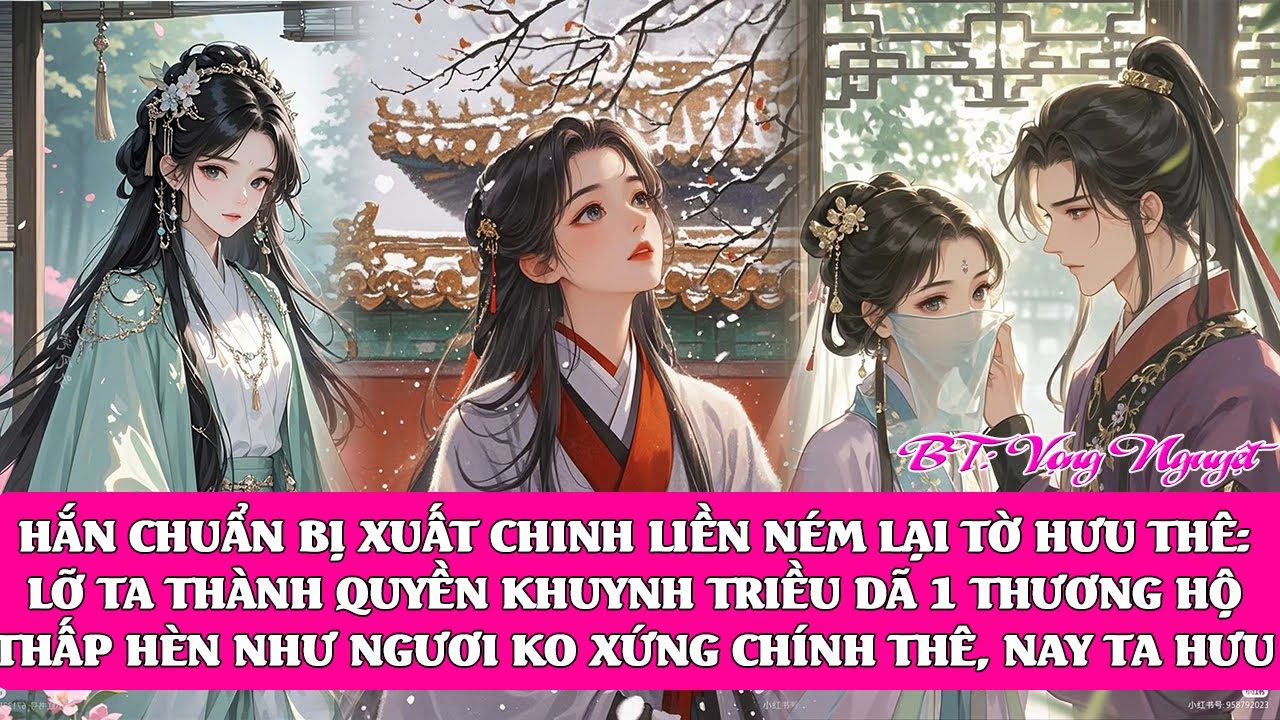 Phu quân xuất chinh ném lại tờ hưu thê: Ta sẽ quyền khuynh triều dã, 1 thương hộ thấp kém sẽ ko xứng