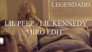 Lil Peep - Lil Kennedy Miro Edit/Remix (Legendado)
