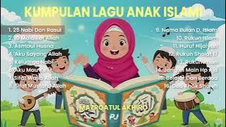 KUMPULAN LAGU ANAK ISLAMI - Mazroatul Akhiro ( Cover ) || POPULAR