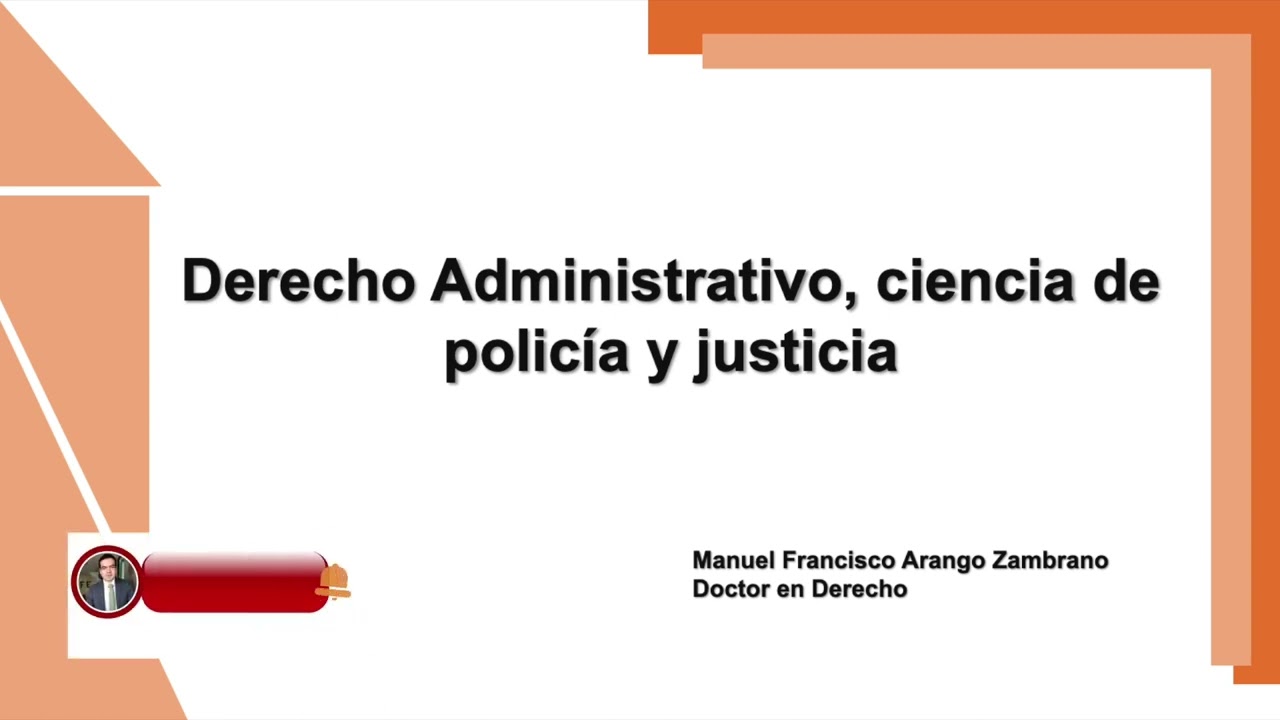 Derecho Administrativo, ciencia de policía y justicia