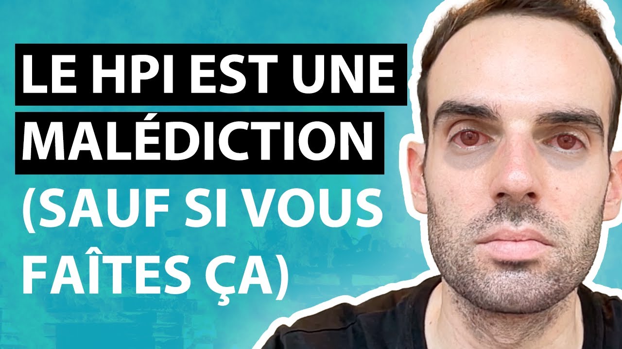 Le HPI est une malédiction… jusqu’à ce que vous appreniez ceci