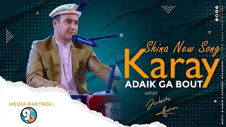 Karay Adaik Ga Bout || Shina New Song 2024 || Jabir Khan Jabir || Shoukat Shail