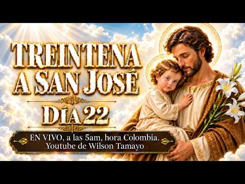 Día 22. Treintena a San José | JUEVES 22 de Octubre 5AM | Wilson Tamayo