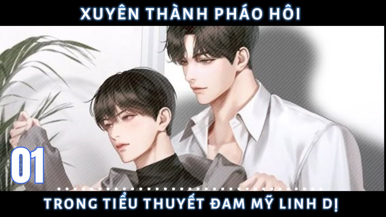 [1] Xuyên Thành Pháo Hôi Trong Tiểu Thuyết Đam Mỹ Linh Dị