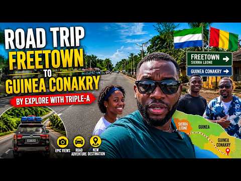 FREETOWN SIERRA LEONE 🇸🇱 To CONAKRY GUINEA - Road Trip 2026 - Explore With Triple-A