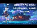 How to Write Music Like Genshin Impact&#39;s &quot;Inazuma&quot; (ft. @RyanLeach , @zingerzmusic )